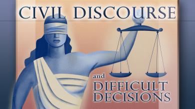 Illustration of Lady Justice with words Civil Discourse and Difficult Decisions.